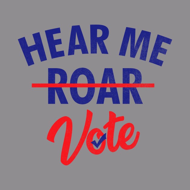 Hear Me Roar Hear Me Vote Feminist Womens Rights T-Shirt by mtflyfisher