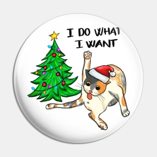 I Do What I Want Funny Cat Pin
