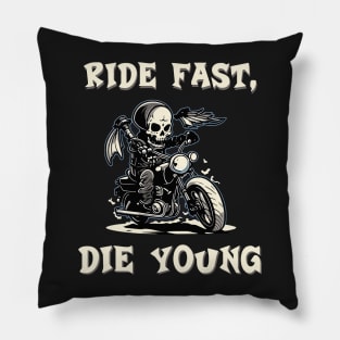 Ride fast, die young Pillow