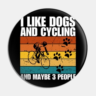 I Like Dogs And CYCLING And Maybe 3 People Pin