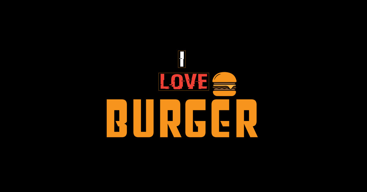 I Love Burger Burger Sticker Teepublic 