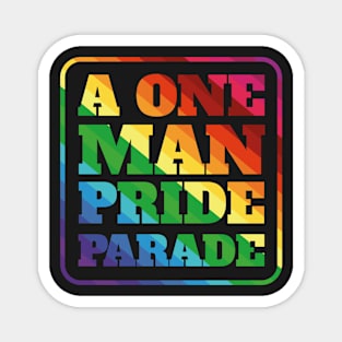 A one man pride parade Magnet