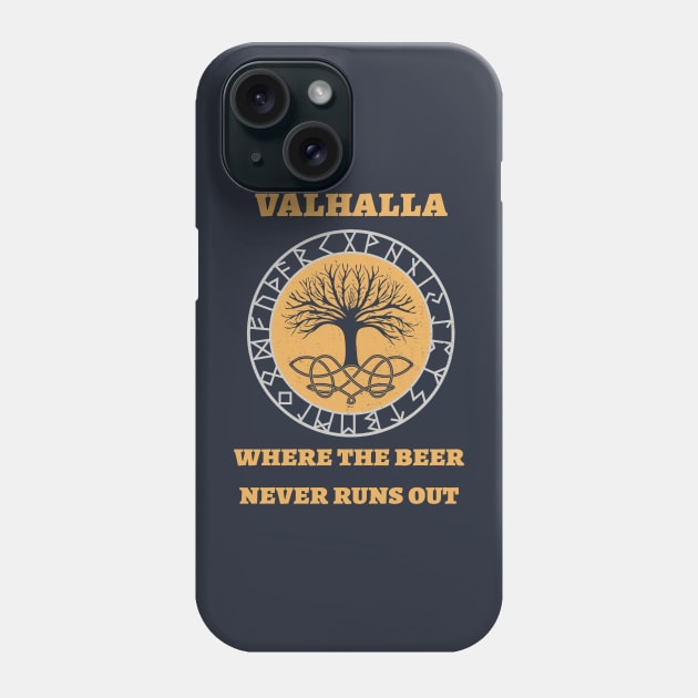 Valhalla where the beer never runs out Phone Case by Poseidon´s Provisions