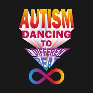autism dancing to a diferent beat-03 T-Shirt