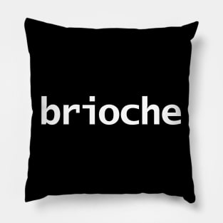 Brioche Minimal White Text Typography Pillow