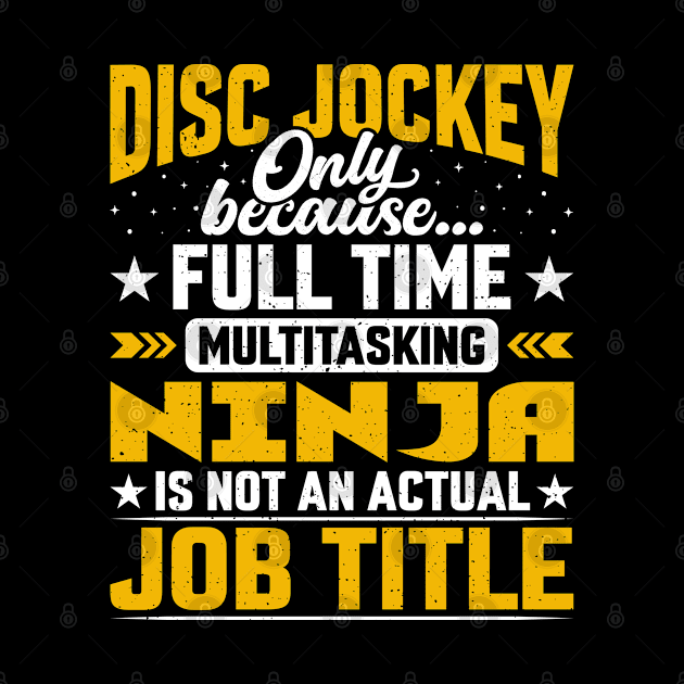 Funny Disc Jockey Music Sequencer DJ Musician Job Title by Pizzan