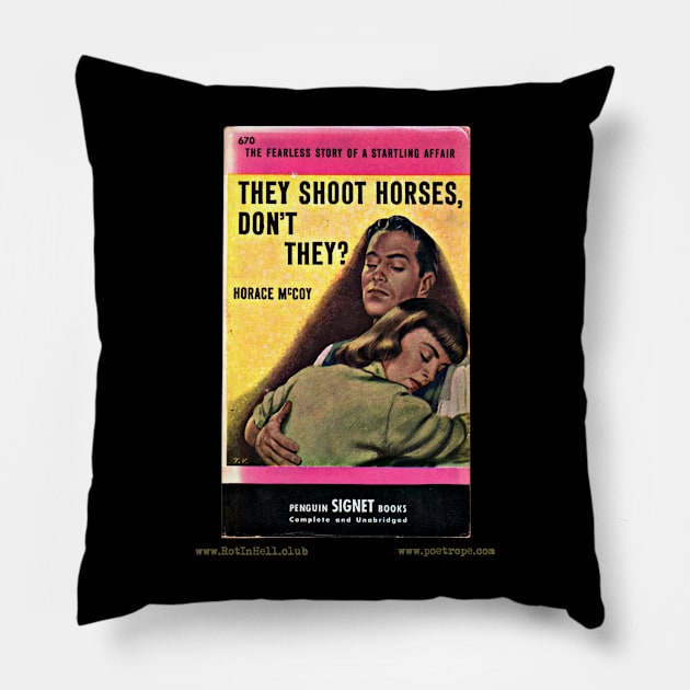 THEY SHOOT HORSES, DON’T THEY? by Horace McCoy Pillow by Rot In Hell Club