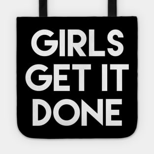 Girls Get It Done Female Empowerment Design Tote