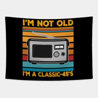 im not old im a classic 45s Tapestry