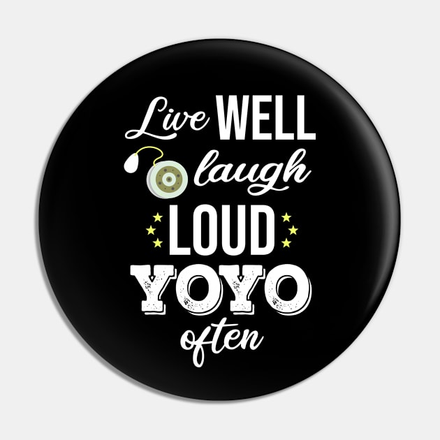 Live Well Laugh Loud Yoyo Often Pin by White Martian