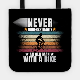 Never Underestimate An Old Guy With Bike Funny Bicycle Lover Gift Tote
