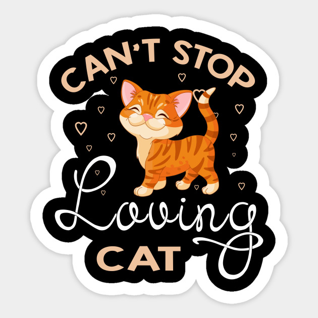 Can T Stop Loving Cat T Shirt Cat Lover Gifts Cant Stop Loving
