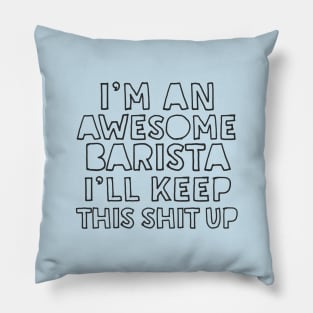 Awesome Barista - Funny Typographic Apparel Gift Pillow