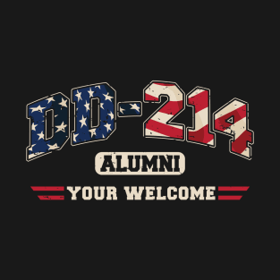 DD-214 Alumni Your Welcome Military Veteran T-Shirt