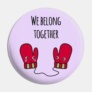 'We Belong Together' Pin
