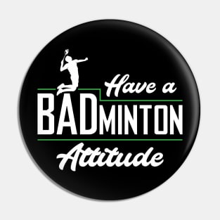 Have a badminton attitude! Pin