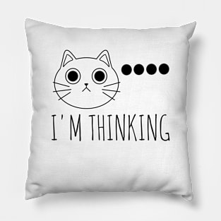 I'm Thinking Funny Cute Cat Pillow