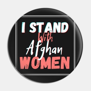 I stand with Afghan women Pin