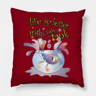 Life Is Better With A Fish Tank Pillow