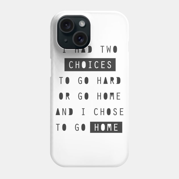 Go hard or go home Phone Case by DarkoRikalo86