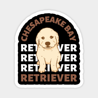 Chesapeake Bay retriever Cute Life is better with my dogs I love all the dogs Magnet