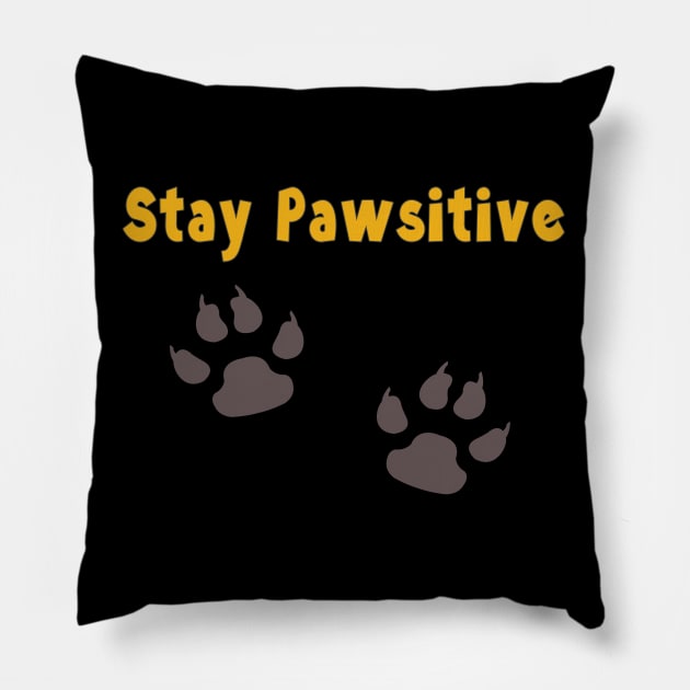 Stay Pawsitive Pillow by SCSDESIGNS