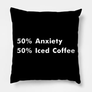 50% Caffeine 50% Anxiety Coffee and Anxiety Caffeine Lover Pillow