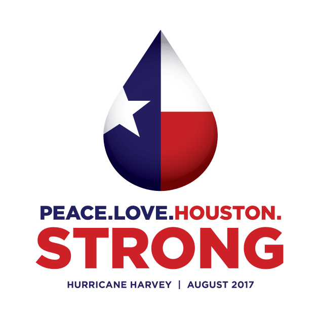 Peace Love Houston Strong - Hurricane Harvey by e2productions