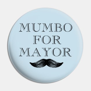 Mumbo For Mayor Pin
