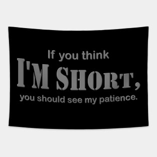 Gift For Him Her, If You Think I'm Short You Should See My Patience Shirt, Sarcastic Shirt, Funny Shirt, Sarcasm Shirt, Shirt For Women, Tapestry