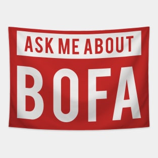 Ask me about BOFA Tapestry