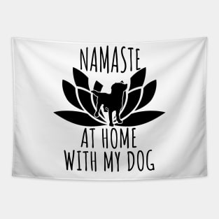 Namaste At Home With My Dog Tapestry