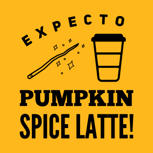 Expecto Pumpkin Spice Latte! - BLACK T-Shirt