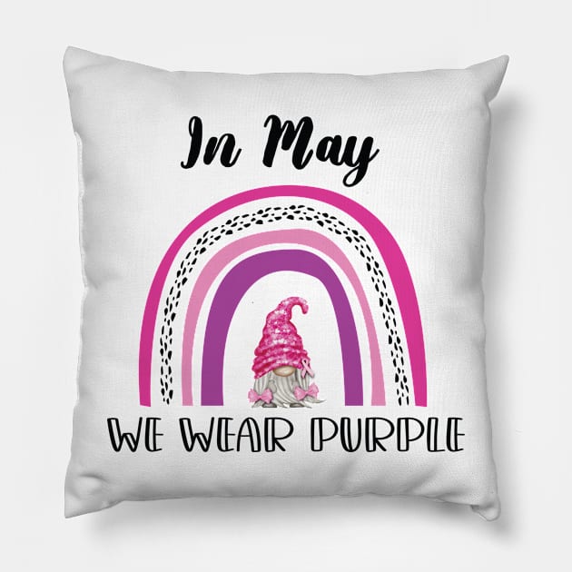 Rainbow In May We Wear Purple / In May We Wear Purple Awareness Gnome Pillow by WassilArt