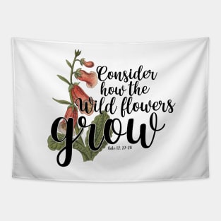 Consider How The Wild Flowers Grow Luke 12: 27-28 Tapestry