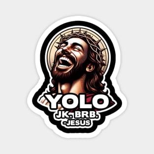 YOLO JK BRB Jesus Magnet