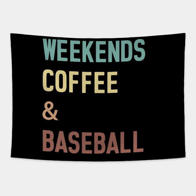 Weekends Coffee Baseball Funny Baseball Lovers Baseball Mom Tapestry by WildFoxFarmCo