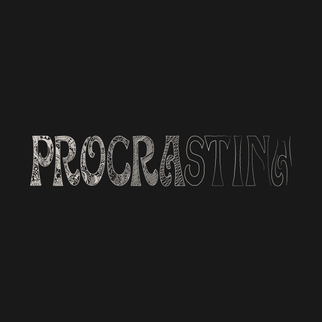 Procrastinate by jph