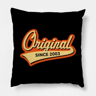 Original Since 2003 (Year Of Birth / Birthday / 3C) Pillow