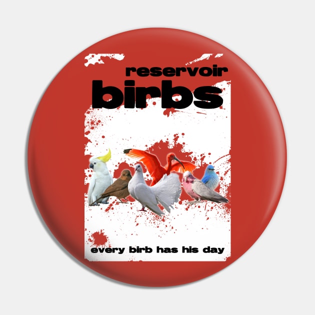 Reservoir Birbs Pin by DigitalCleo