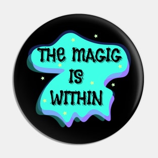 The magic within Pin