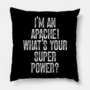 I'm A White Mountain Apache! What's Your Super Power Pillow