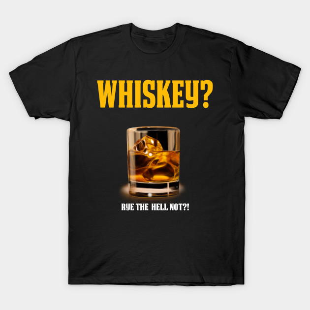 Funny Whiskey Lover Design Whiskey Gift Rye The Hell Not Mens