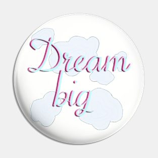 Dream big clouds lettering Pin