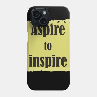 Aspire To Inspire Phone Case