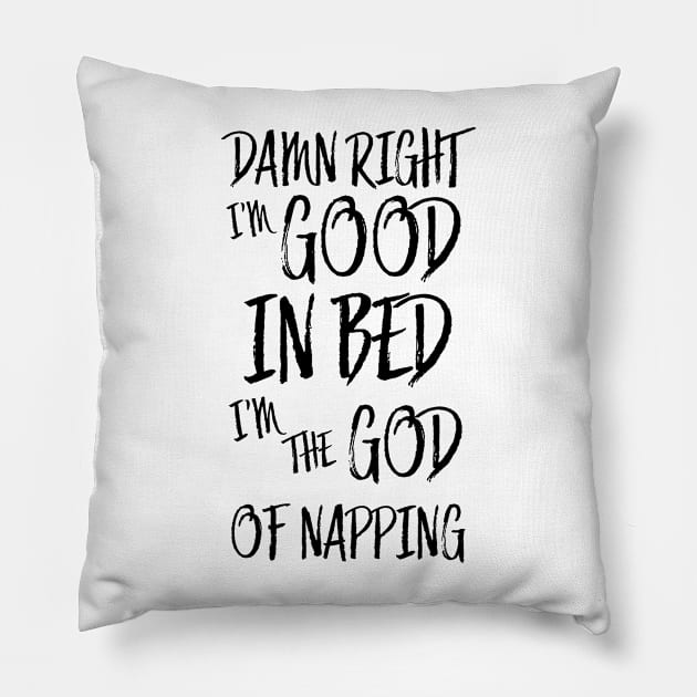 I'm good in bed - white version Pillow by Uwaki