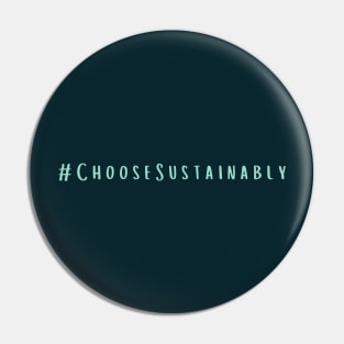 Choose Sustainably Pin