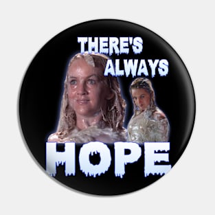 There's Always Hope Pin