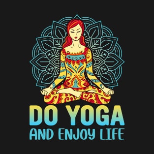 do yoga and enjoy life T-Shirt