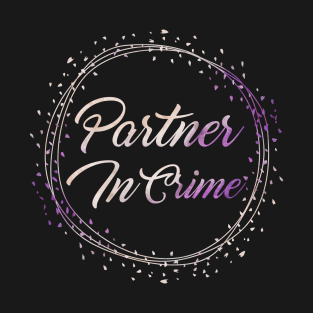 Partner In Crime T-Shirt